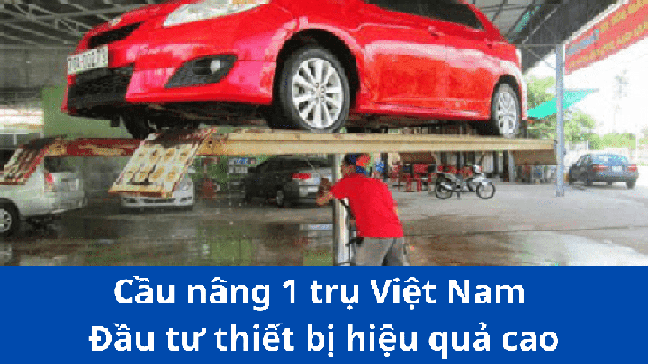 Cầu nâng 1 trụ Việt Nam