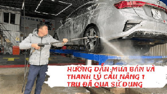 huong dan mua ban va thanh ly cau nang 1 tru da qua su dung